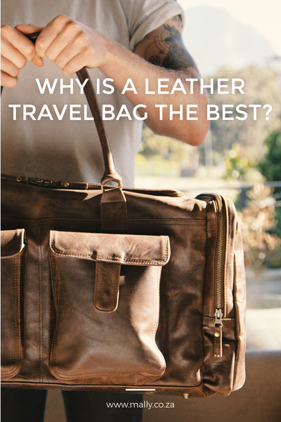 Why is a leather travel bag the best?
