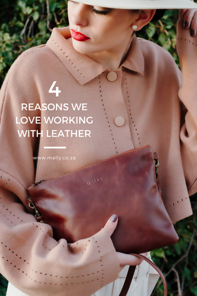 4 Reason We Love Working with Leather